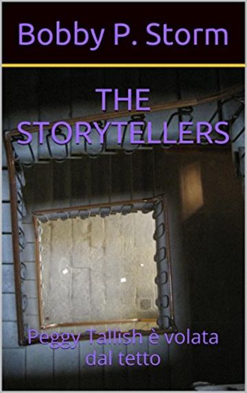 THE STORYTELLERS 4: Peggy Tallish è volata dal tetto